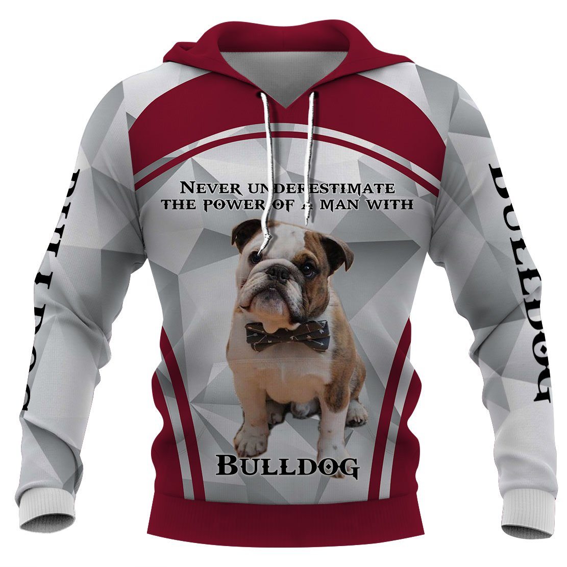 Never Underestimate The Power-Bulldog, Edition 3D Full Printing