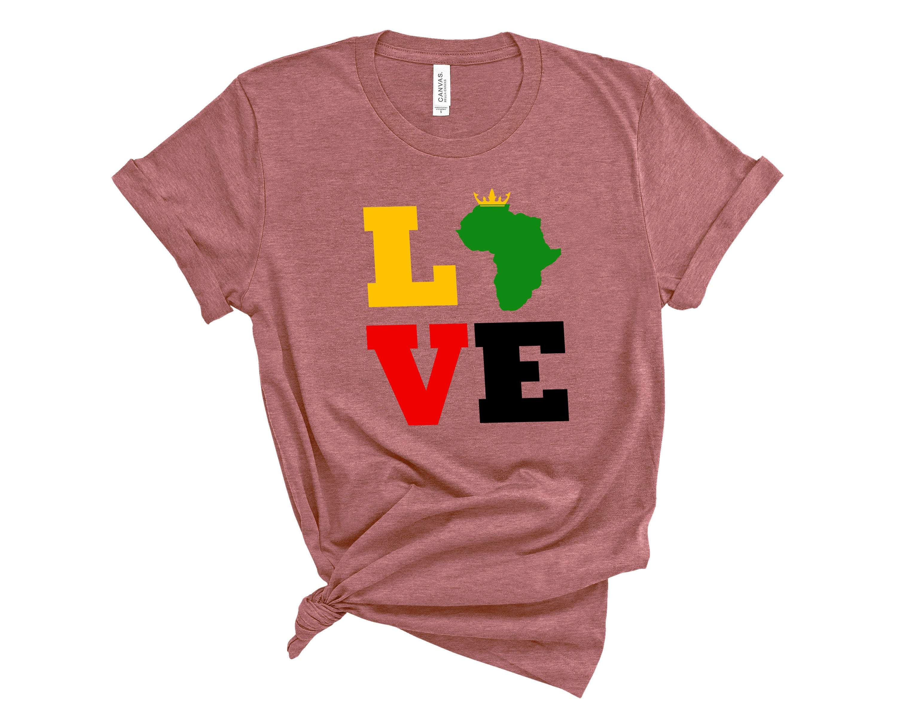 Africa Love Shirt,Black History Month Shirt,African American Shirt,Black Power Shirt,I Am Black History Shirt,Black Lives Matter Shirts