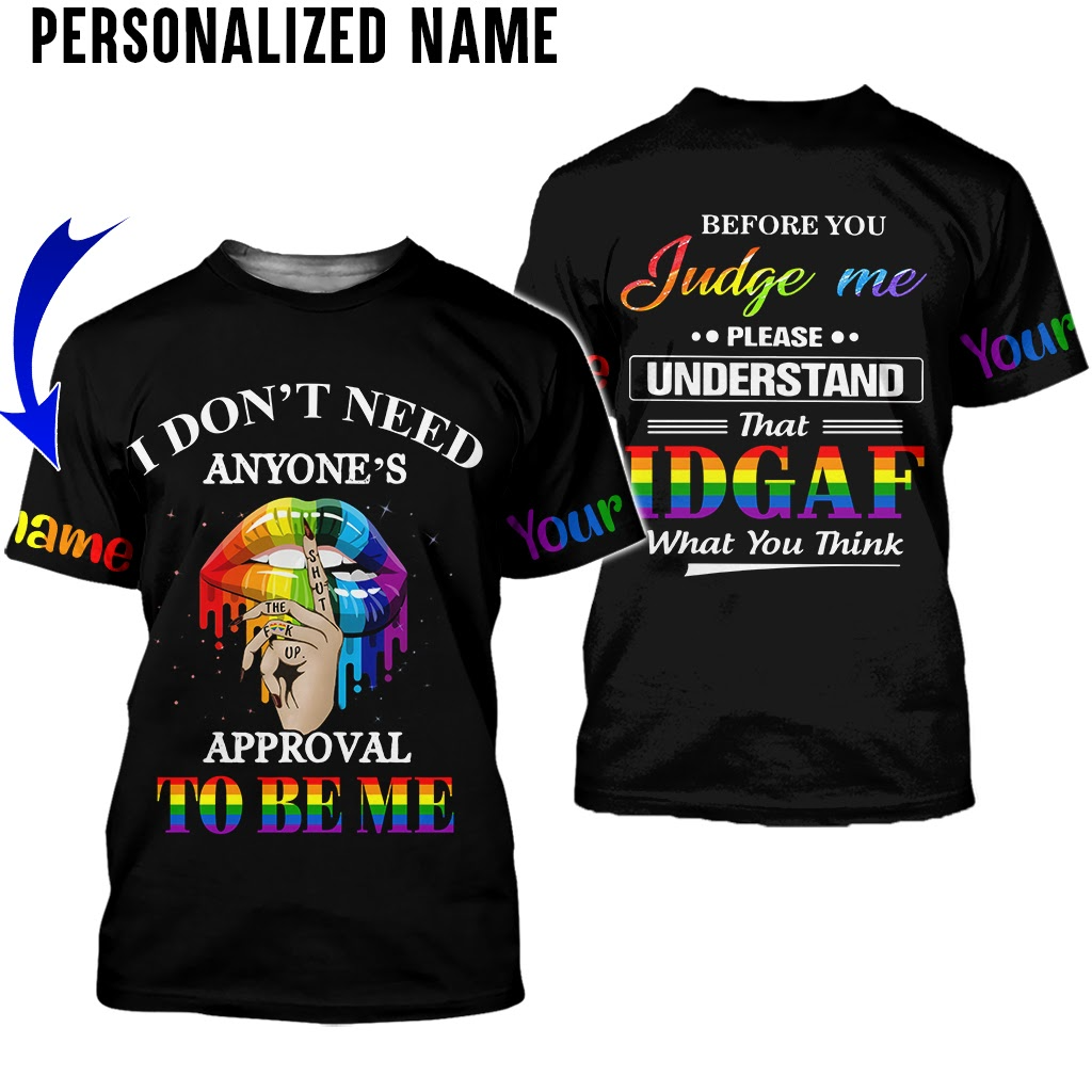 Personalized Lgbt T Shirt All Over Printed, I Don’T Need Anyone’S Approval To Be Me, Support Lgbtq