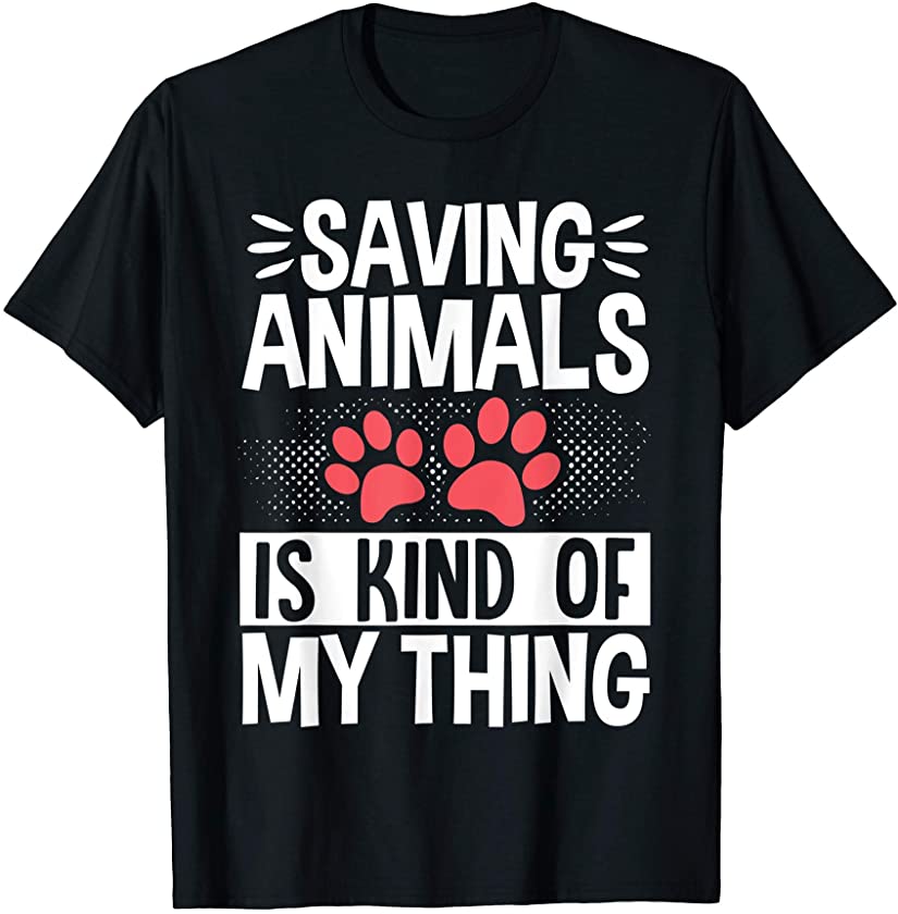 Savng Animals Is My Kind Of Thing Adoption Animal Shelter T-Shirt