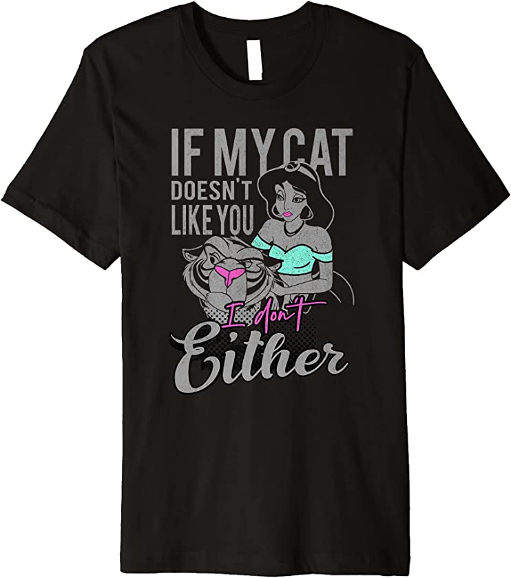 Aladdin Jasmine If My Cat Doesn’t Like You I Don’t Premium T-Shirt