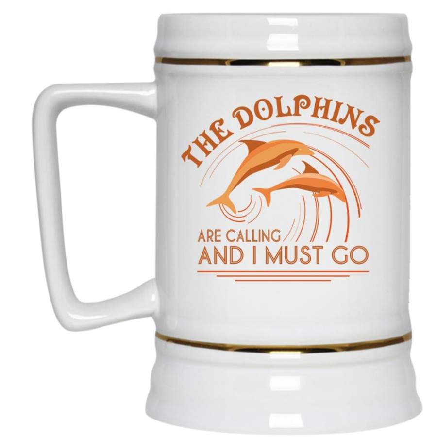 I Must Go Beer Stein 22oz, The Dolphins Are Calling Beer Mug