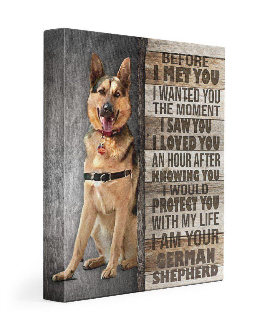 Before I Met You I Wanted You The Moment Giving German Shepherd Lovers – Home Decor – Matte Canvas