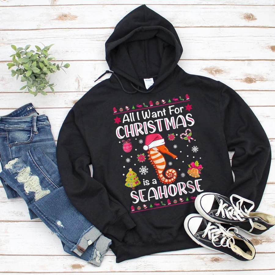 Seahorse all i want is a seahorse for christmas santa hat candy cane ornament black hoodie for men and women S-5XL