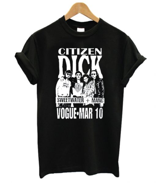 Citizen Dick RS T Shirt