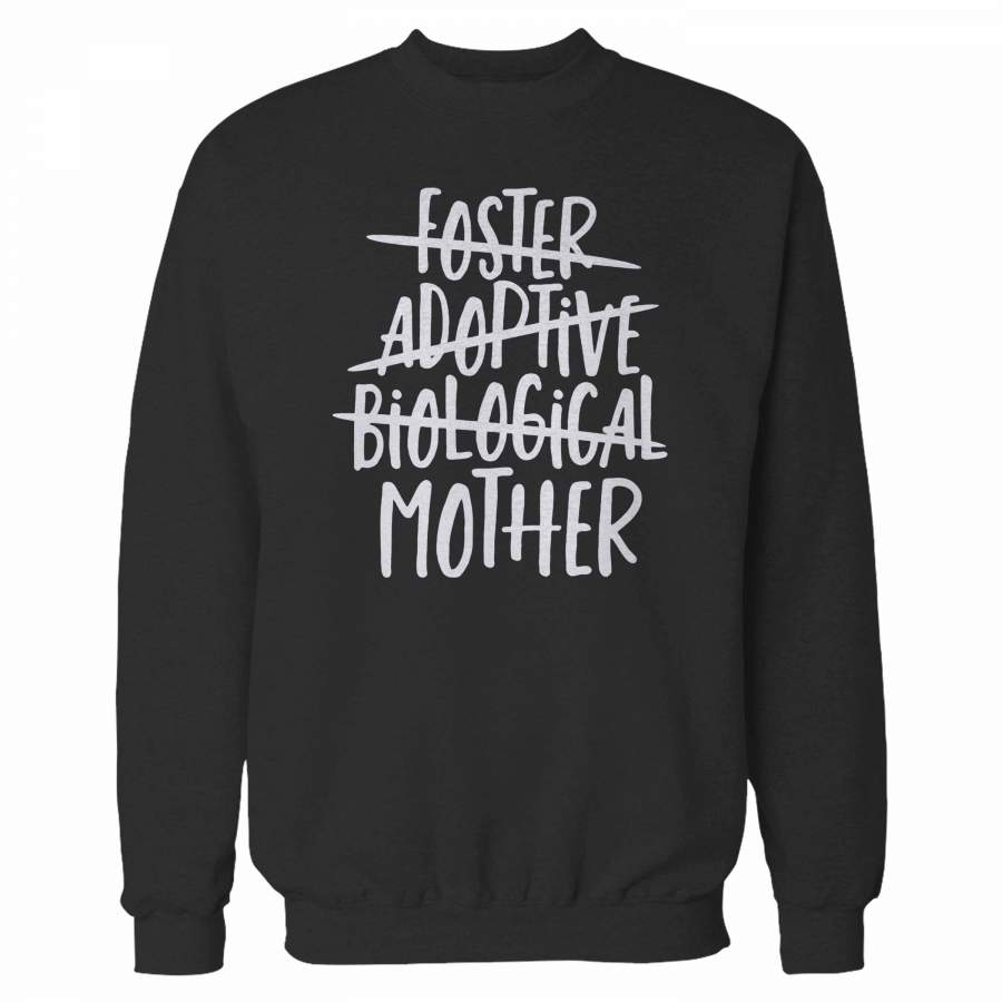 Foster Adoptive Biological Mother Sweatshirt