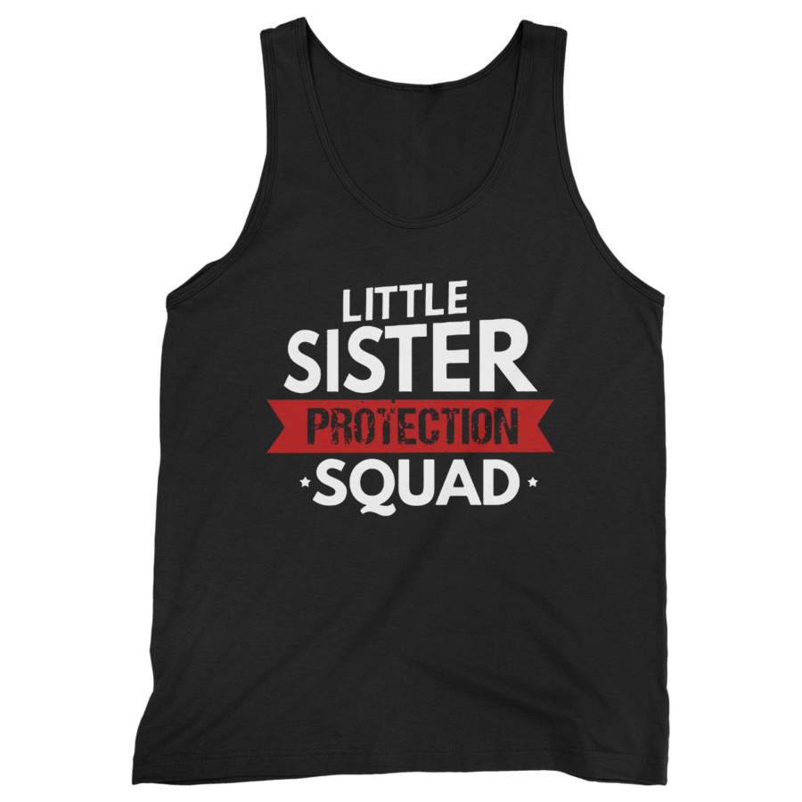 Little Sister Protection Squad Funny Sibling Man’s Tank Top