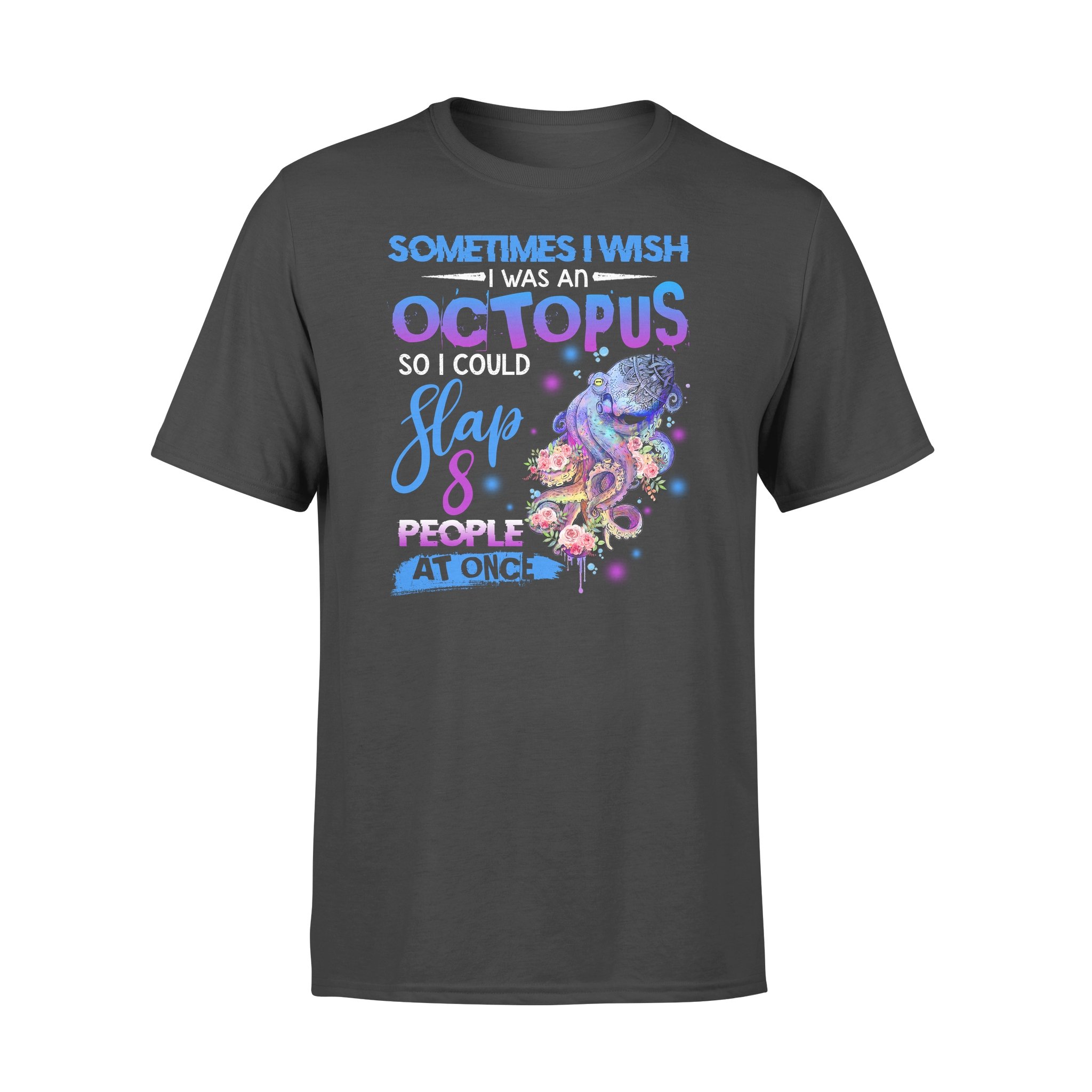 Octopus – Sometimes I Wish I Was An Octopus – T-shirt