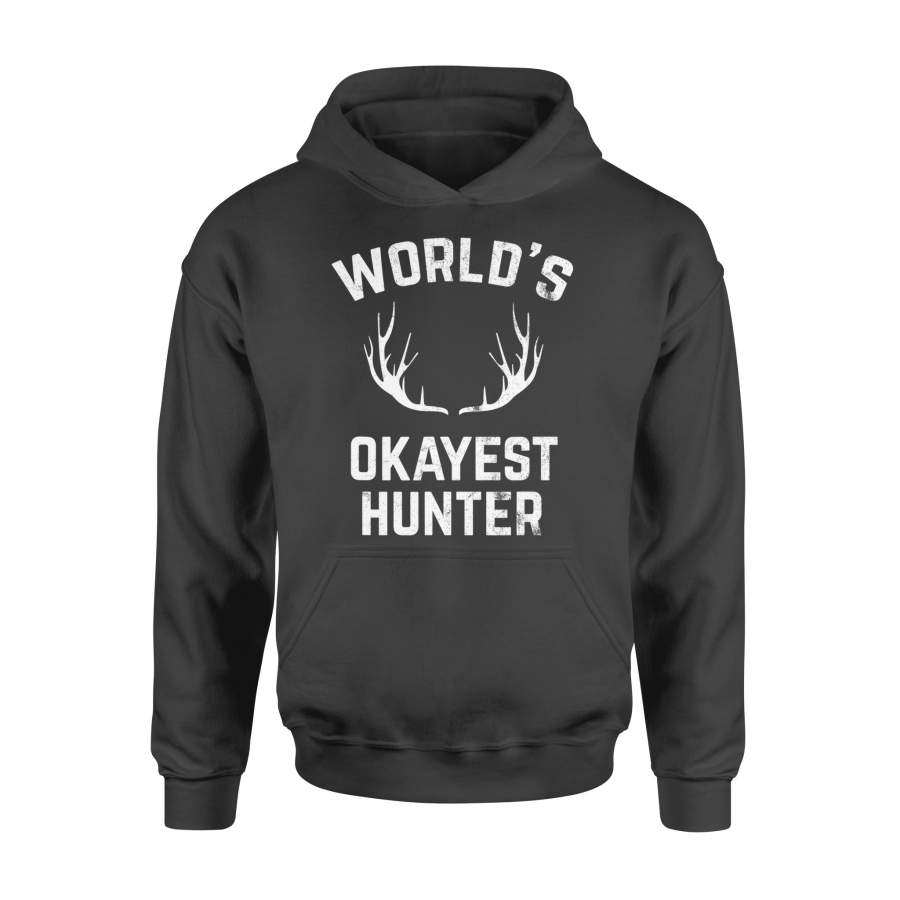 World’s Okayest Hunter Funny Hunting Tshirt – Standard Hoodie