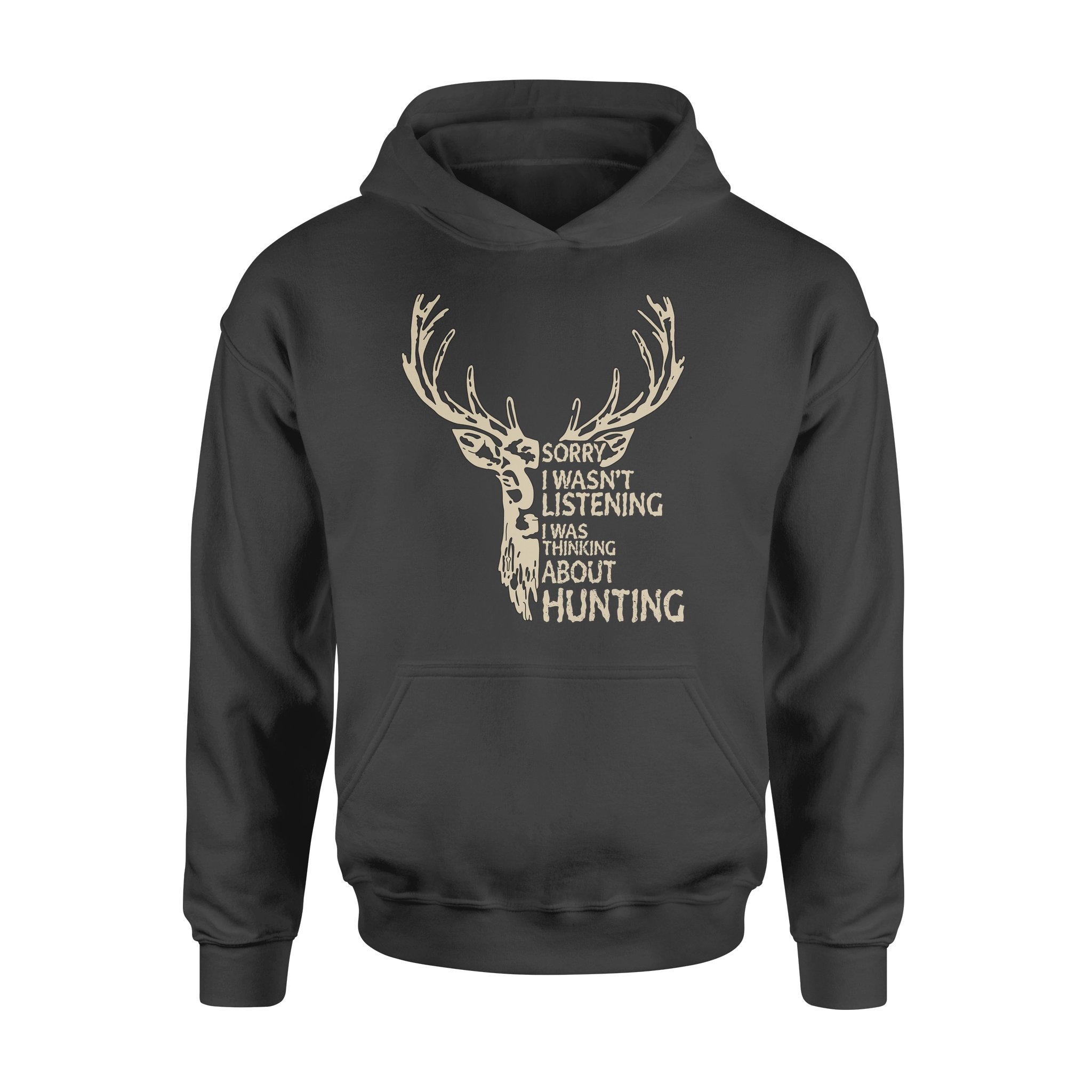 Deer Sorry I Wasnt Listening I Was Thinking About Hunting – Standard Hoodie