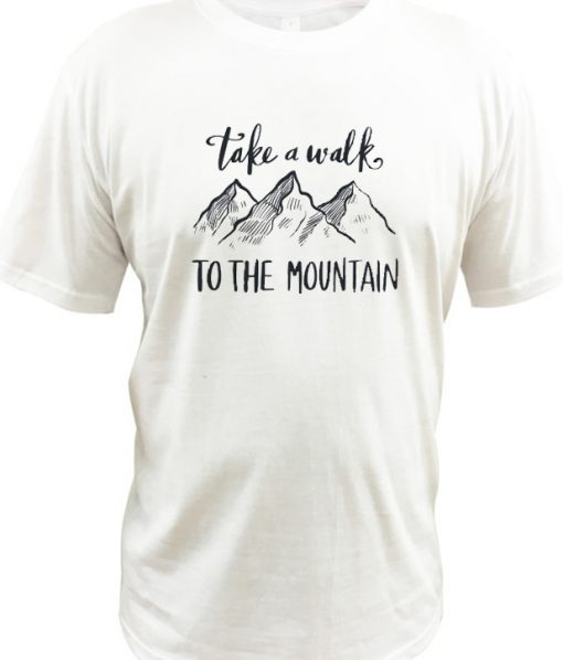 Take a walk to the mountain RS T shirt