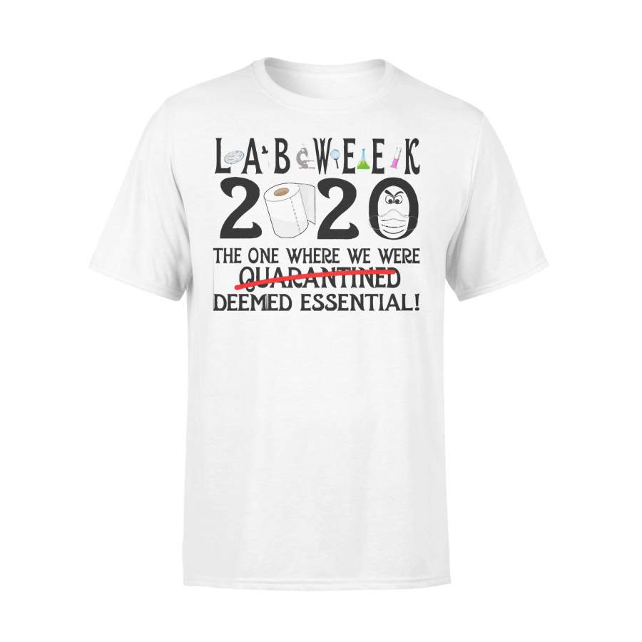 Lab Week 2020 The One Where We Were Quarantined Deemed Essential T-shirt