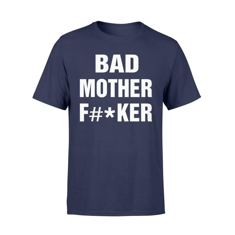 Bad Mother F-ker Mom T Shirt