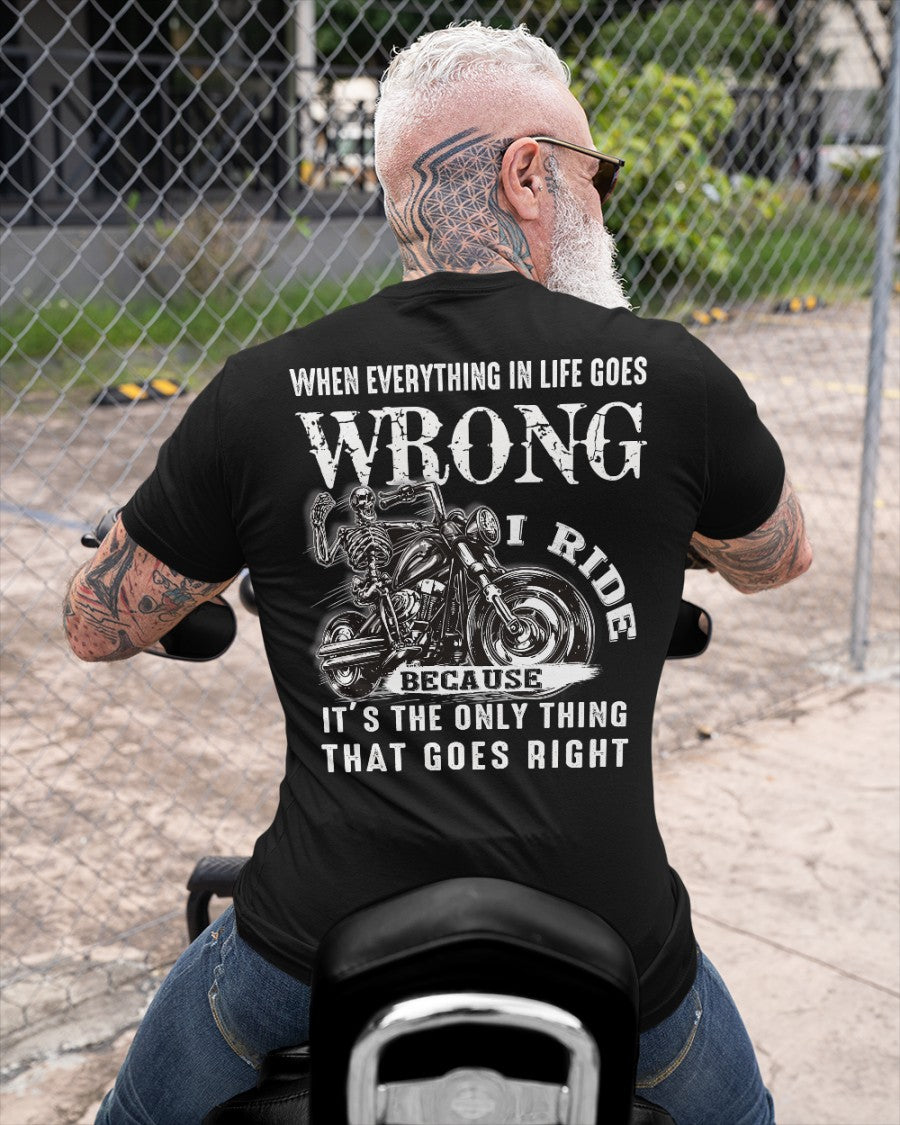 Biker When Everything In Life Go Wrong I Ride Gift Standard/Premium T-Shirt Hoodie