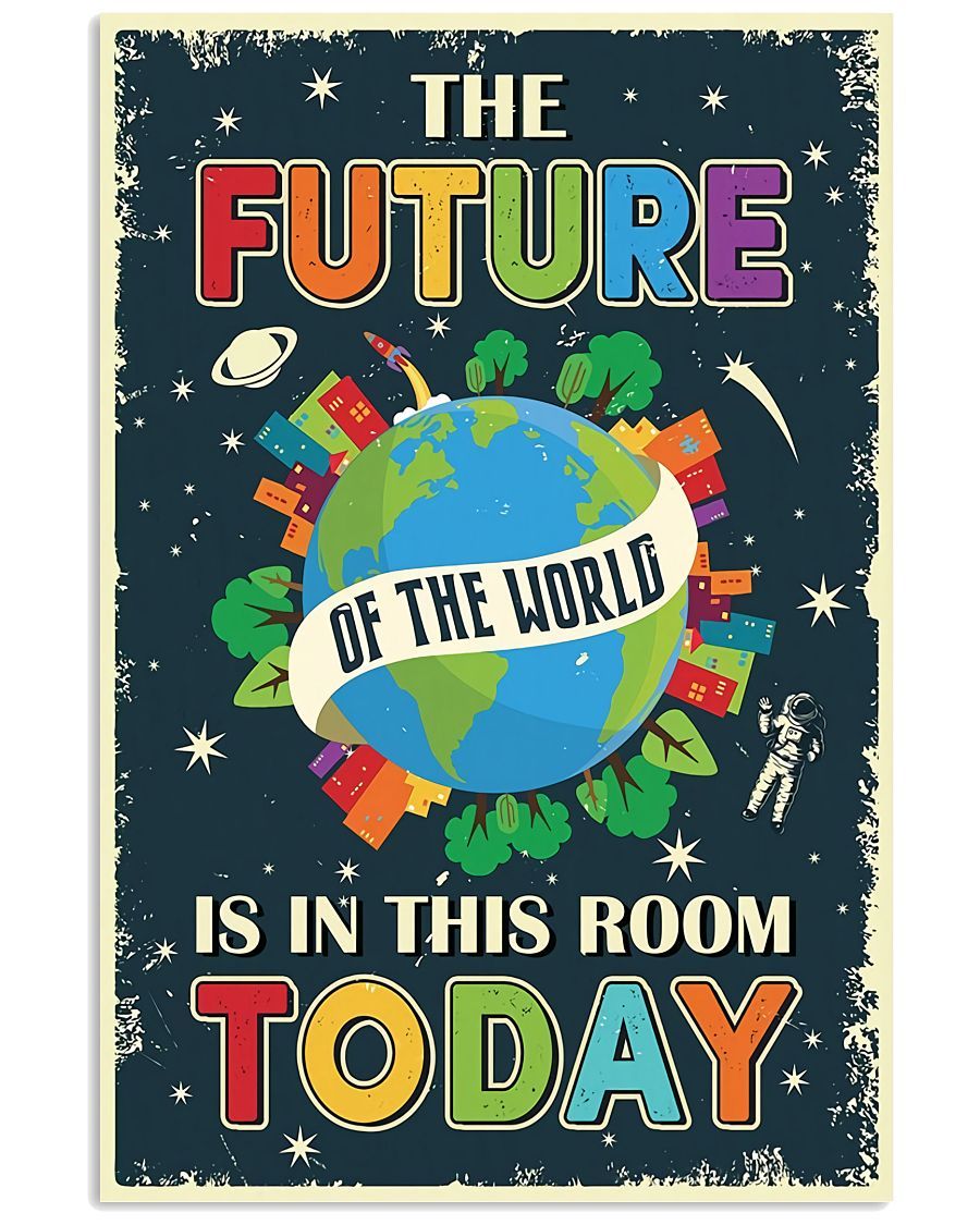 The Future Of The World Is In This Room Today Portrait Canvas & Poster Gift For Kids Students Home Decor Wall Art Visual Art
