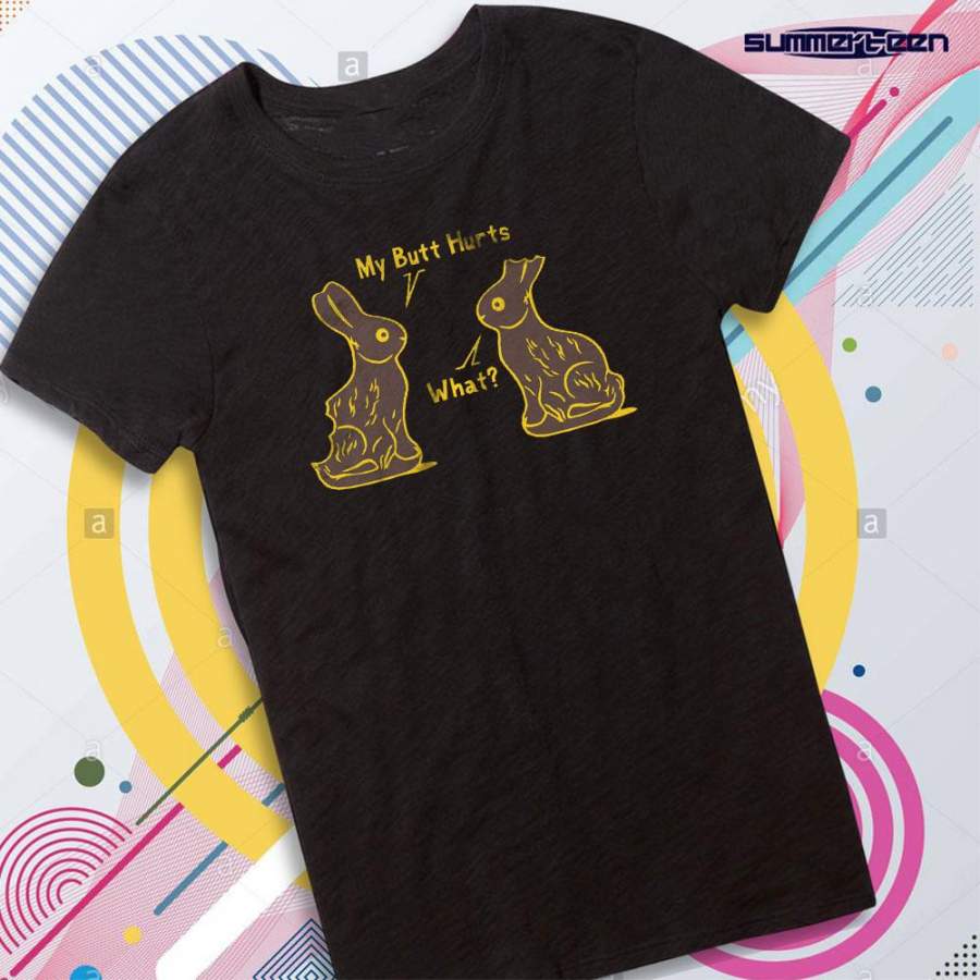 Rabbit My Butt Hurts What Women’S T Shirt