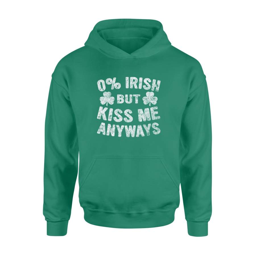 0 Irish But Kiss Me Anyways Saint Patrick Day Gift - Standard Hoodie