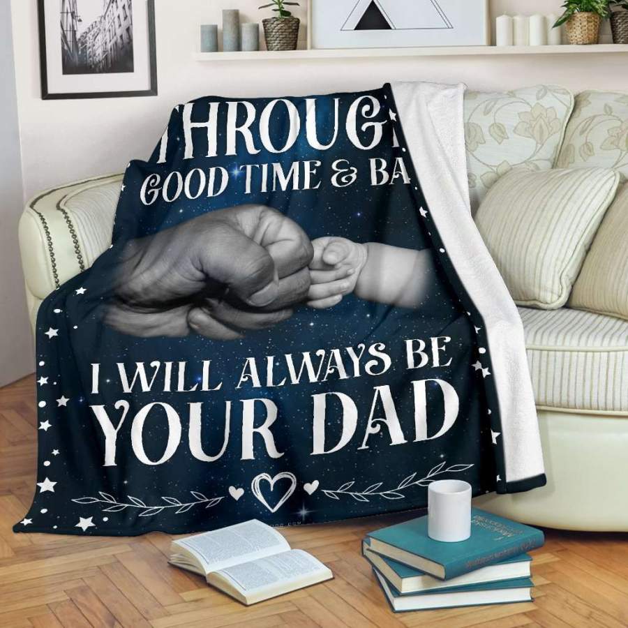 Blanket Gift For Dad I Will Always Be Your Dad