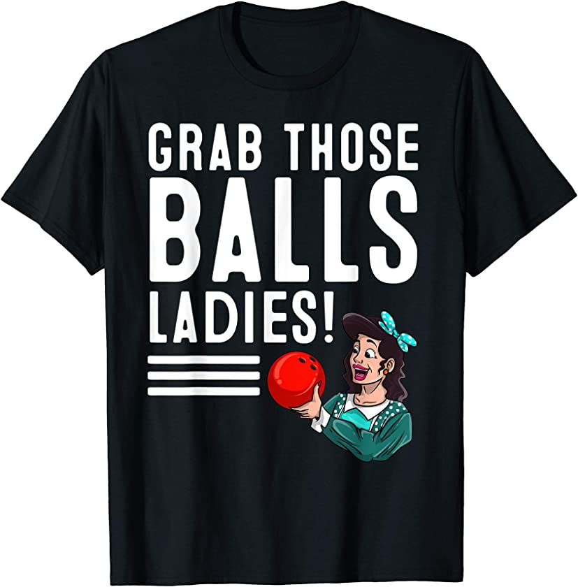 Vintage Grab Those Ball Ladies Gift For Bowling Player Women T-Shirt