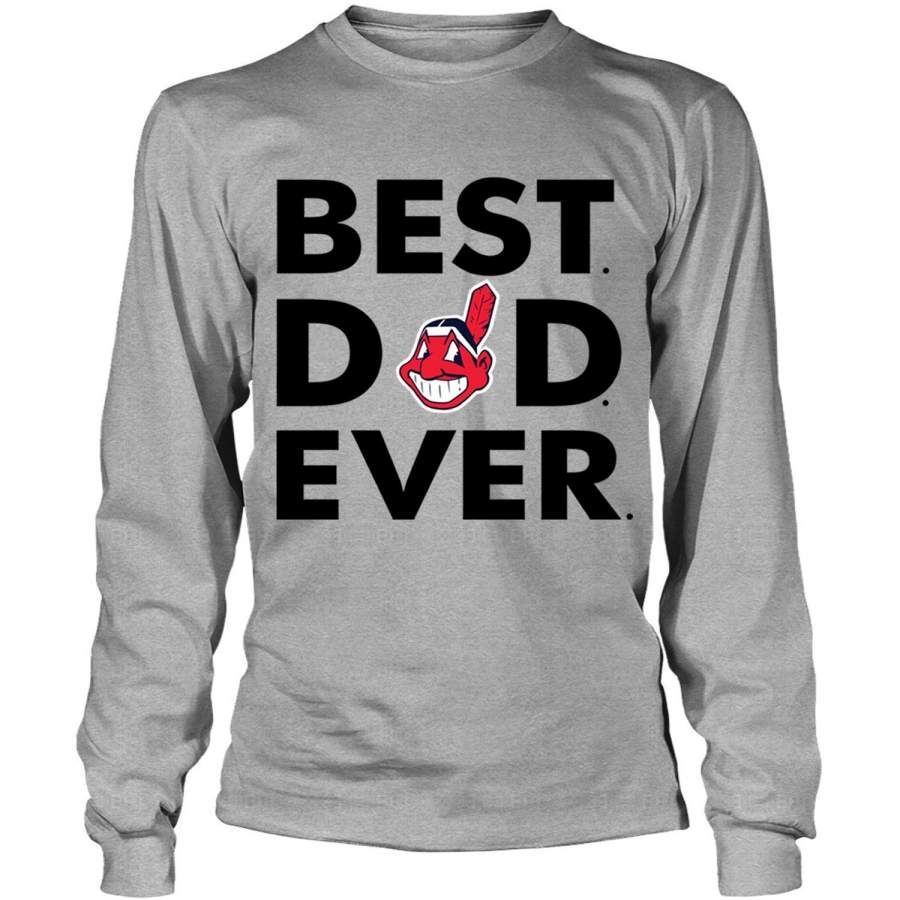 Cleveland Indians Logo T Shirt, Best Dad Ever T Shirt – Long Sleeve Tees