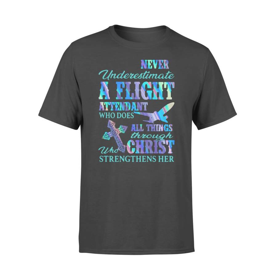 Never underestimate A Flight Attendant Who Does All Things Through Christ Who Strengthens Her Colorful T-shirt