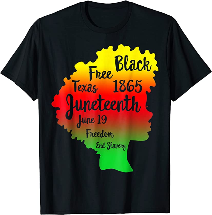 Black Free Juneteenth 1865 Texas Black Queen Afro Pan Africa T-Shirt