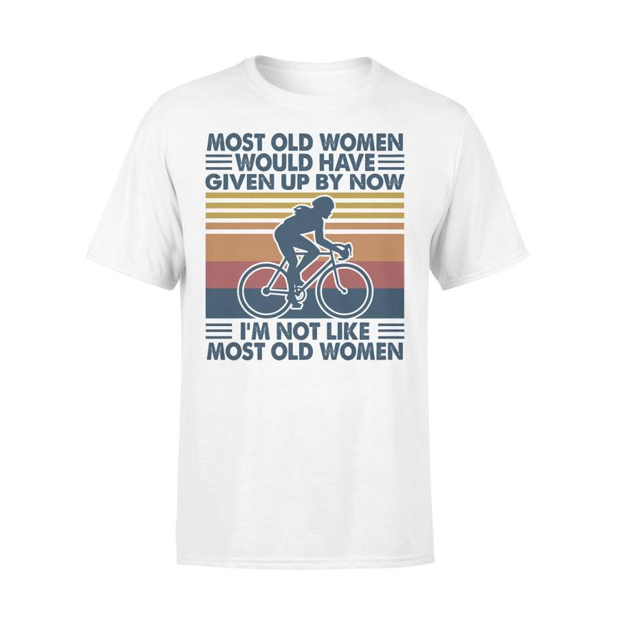 Most Old Women Would Have Given Up By Now Cycling Vintage Retro T-shirt