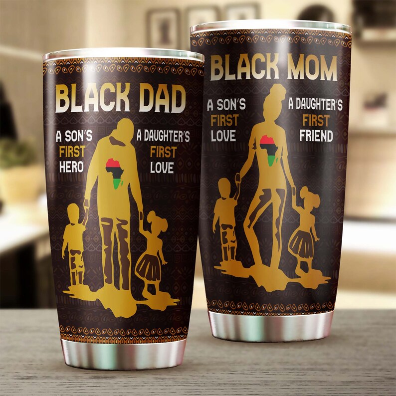 Black Mom Black Dad Son First Friend Daughter First Love Tumbler-Birthday Gift Christmas Gift Mother’S Day Gift For Mom Dad