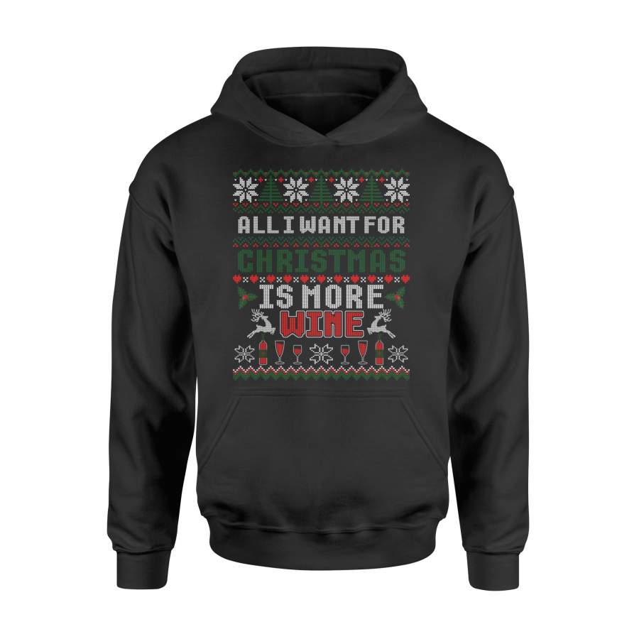 All I Want For Christmas Is More Wine Ugly Sweater Sweatshirt – Standard Hoodie