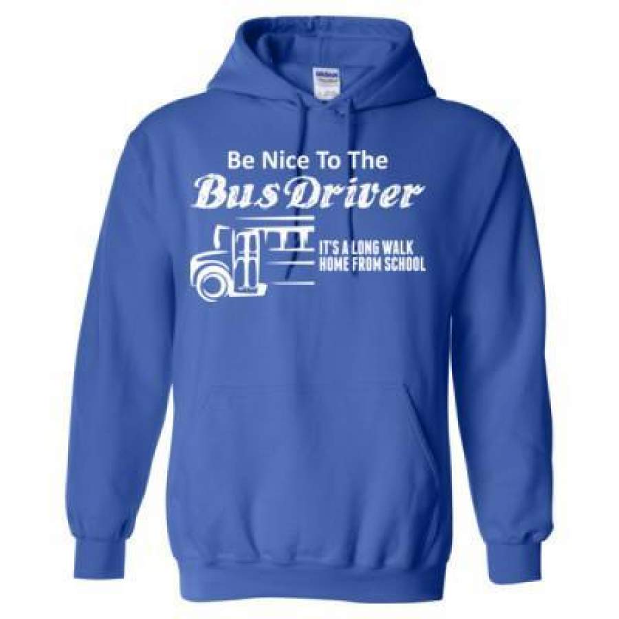 AGR Be Nice To The Bus Driver Its A Long Walk Home From School – Heavy Blend™ Hooded Sweatshirt