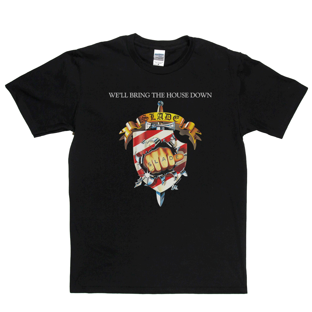 Slade We’ll Bring The House Down T-Shirt