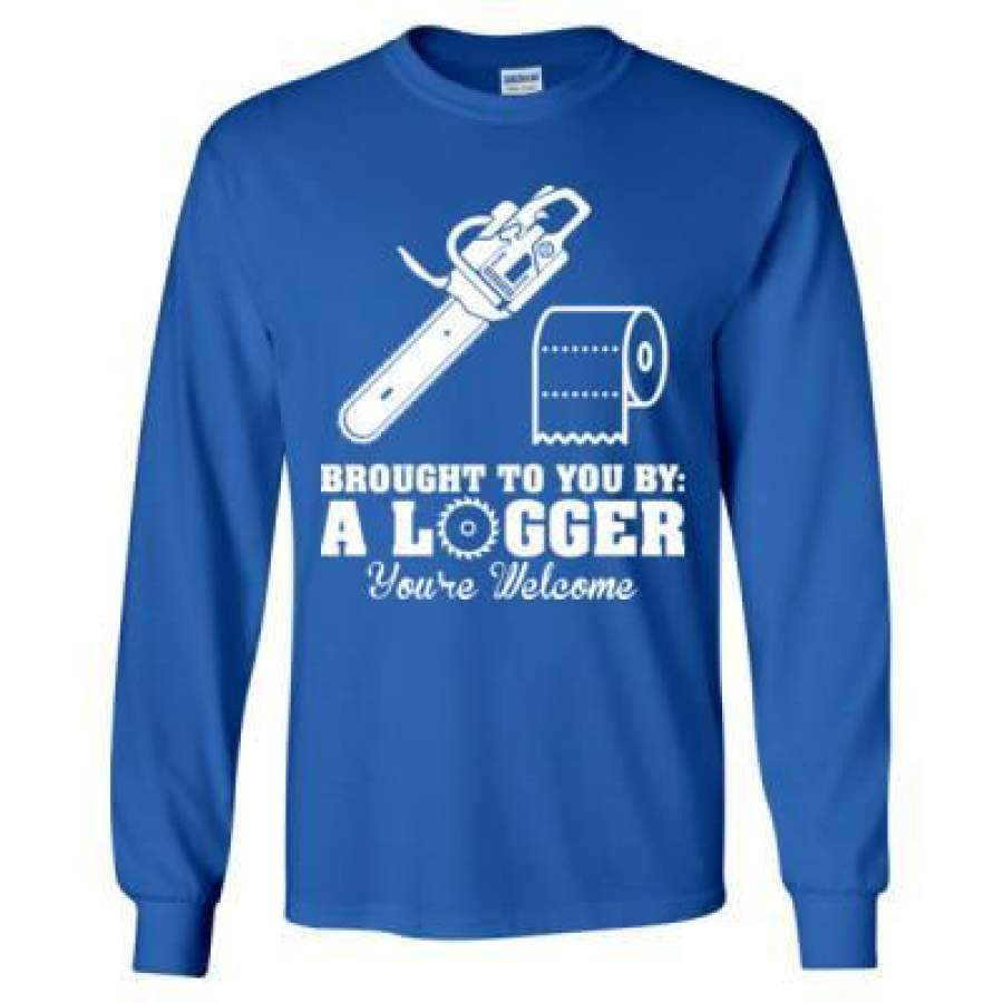 AGR Brought To You By A Logger You Are Welcome – Long Sleeve T-Shirt