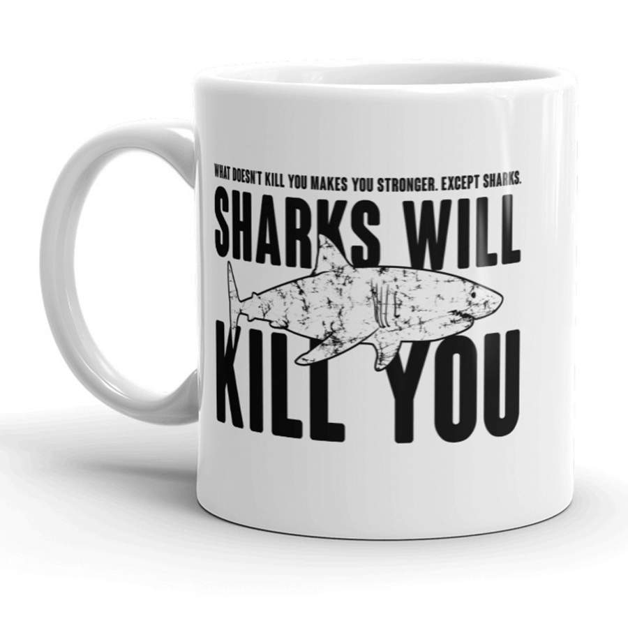 Sharks Will Kill You Mug