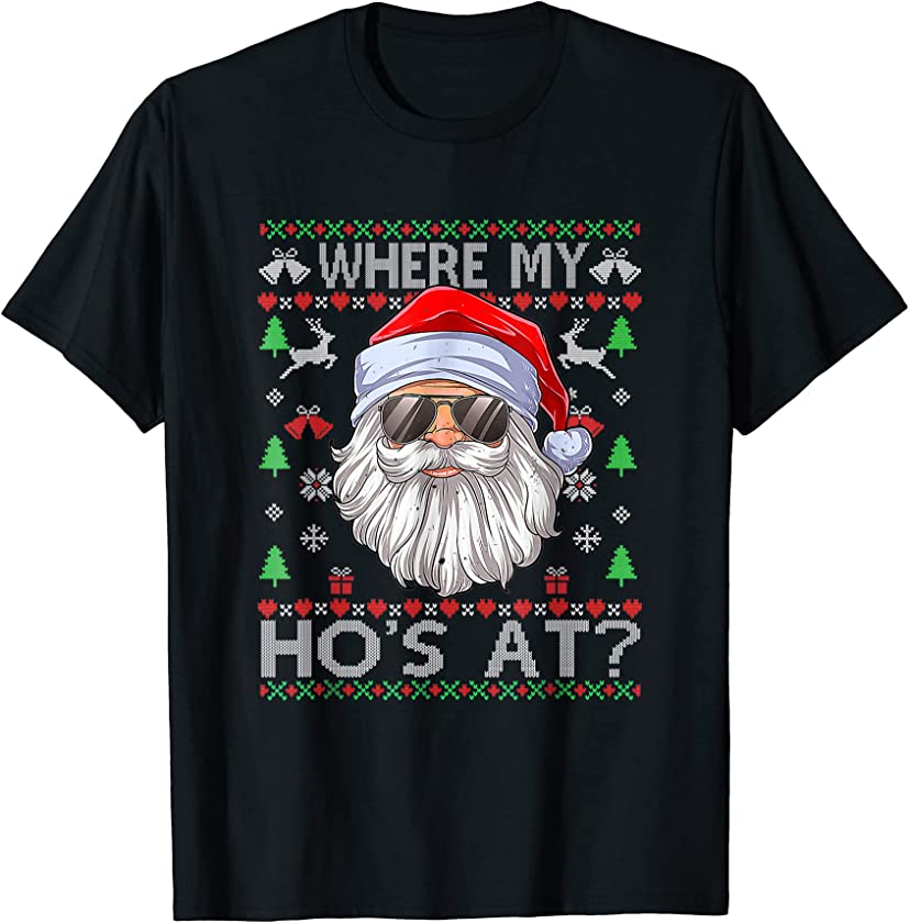 Where My Hos At Ugly Christmas Sweater Style T-Shirt