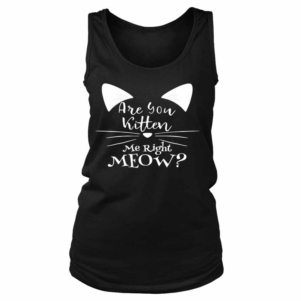 Are You Kitten Me Right Meow Loves Women’s Tank Top