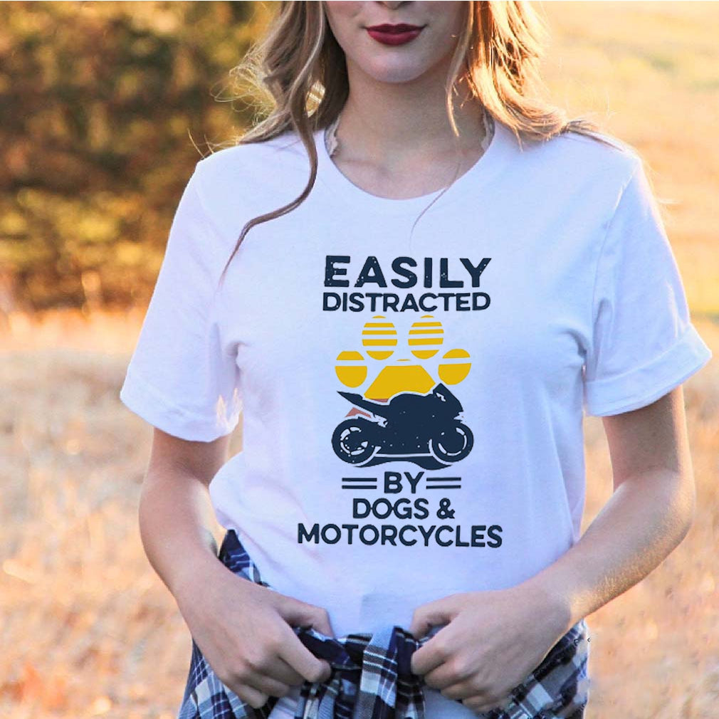 Easily Distracted By Dogs And Motorcycles Gift Dog Lovers Men Women T shirt