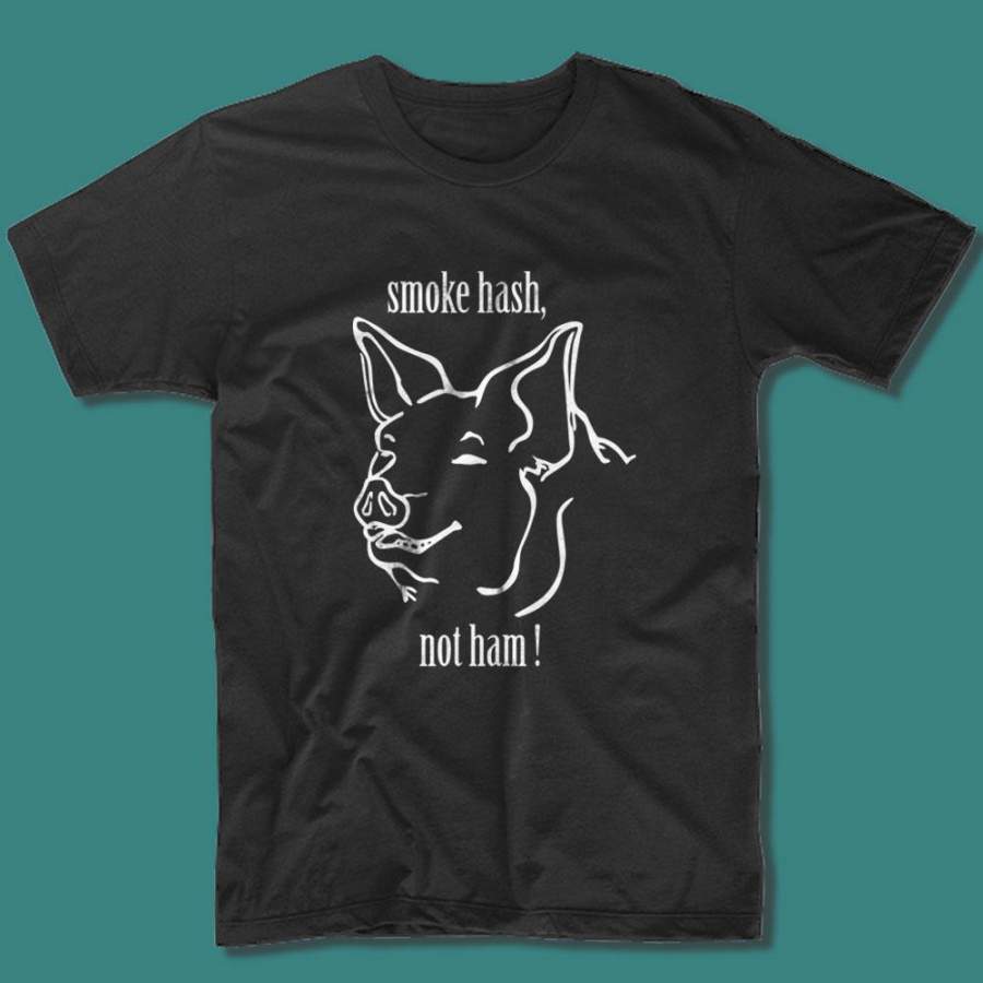 Smoke Hash Not Ham Vegan Pig Animal Rights Men’S T Shirt