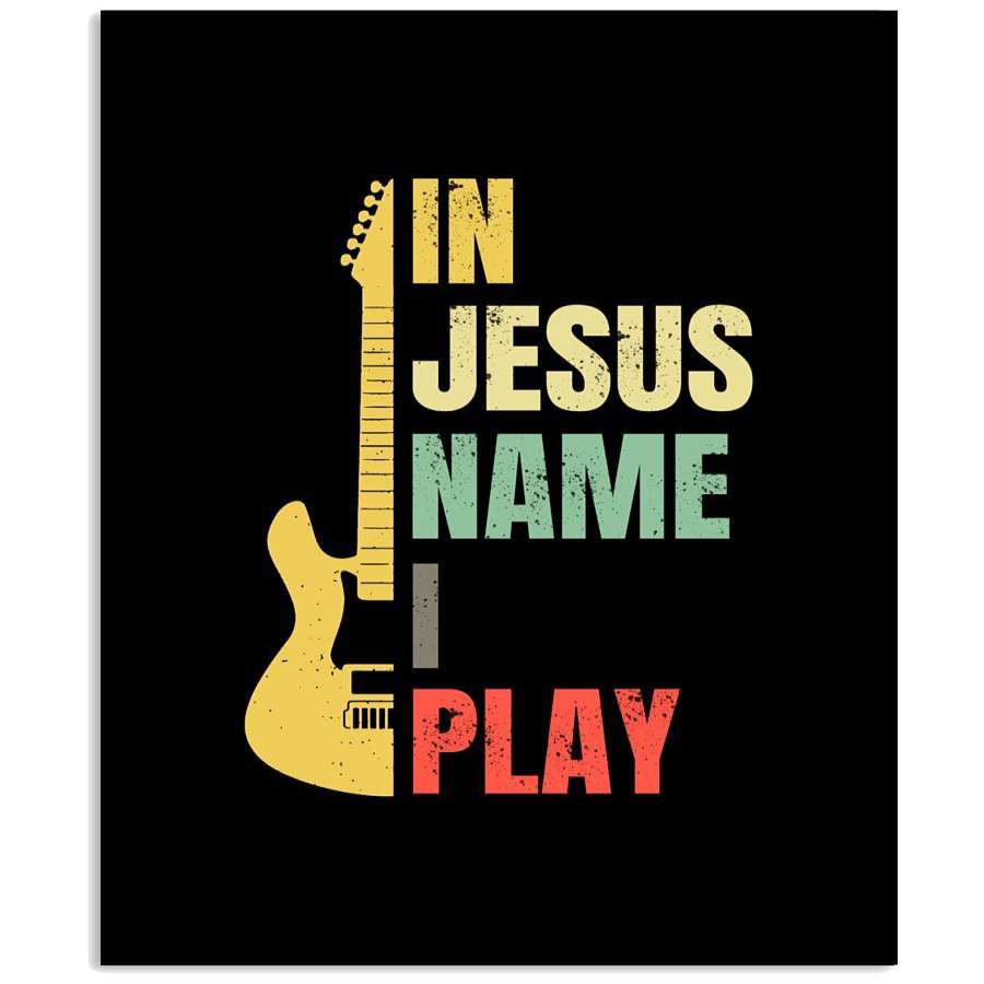 Guitar In Jesus Name I Play Meaningful Gifts For Music Instrument Lovers Vertical Poster