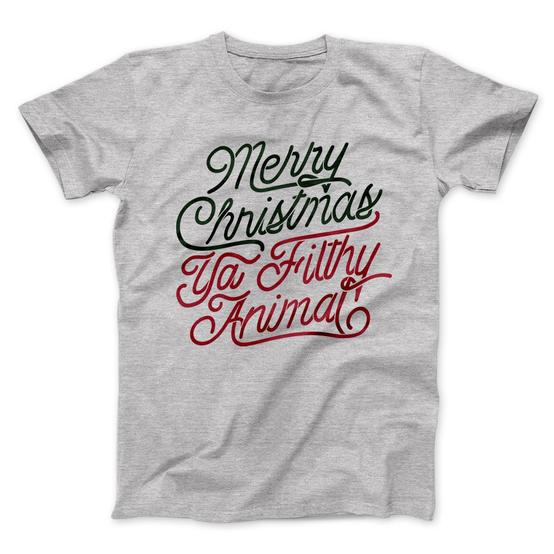 Merry Christmas Ya Filthy Animal Men/Unisex T-Shirt