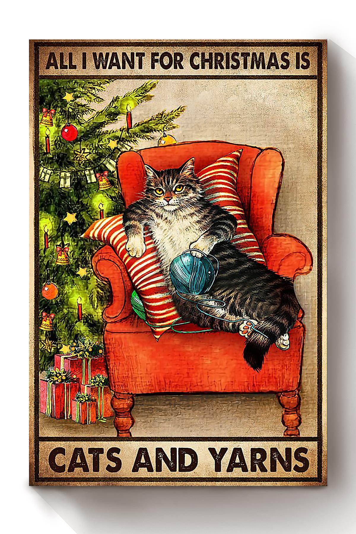 All I Want Christmas Is Cat And Yarns Animal Wall Art Gift For Cat Lover International Cat Day Kitten Foster Chirstmas Decor Canvas