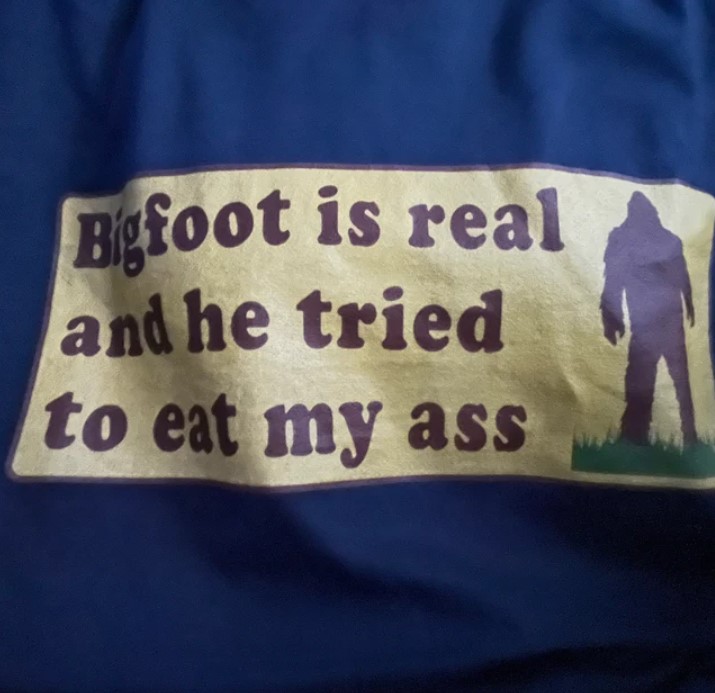 Bigfoot Is Real Tee Shirt Outfits