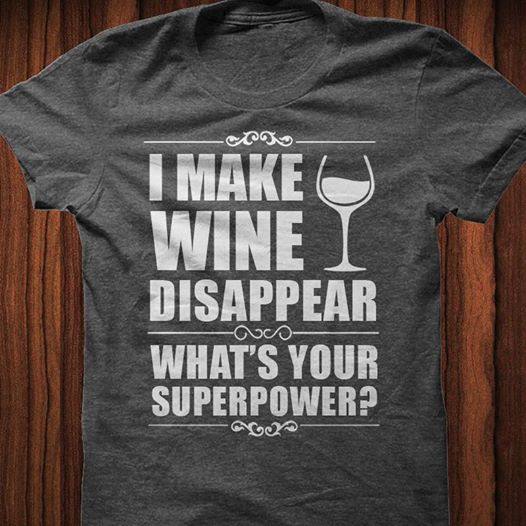 I Make Wine Disappear What’s Your Superpower Standard T-Shirt