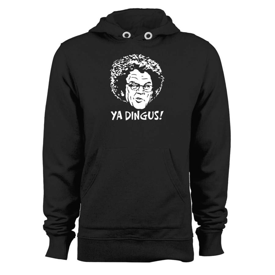 Ya Dingus Dr Brule Unisex Hoodie