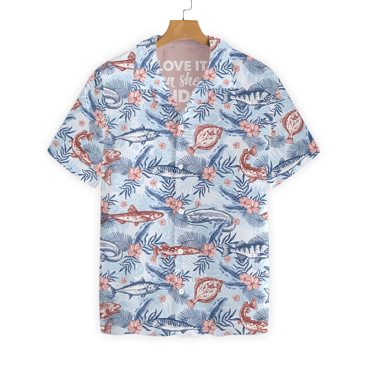 Love It When She Bends Over Fishing Hawaii Shirt Ha18628