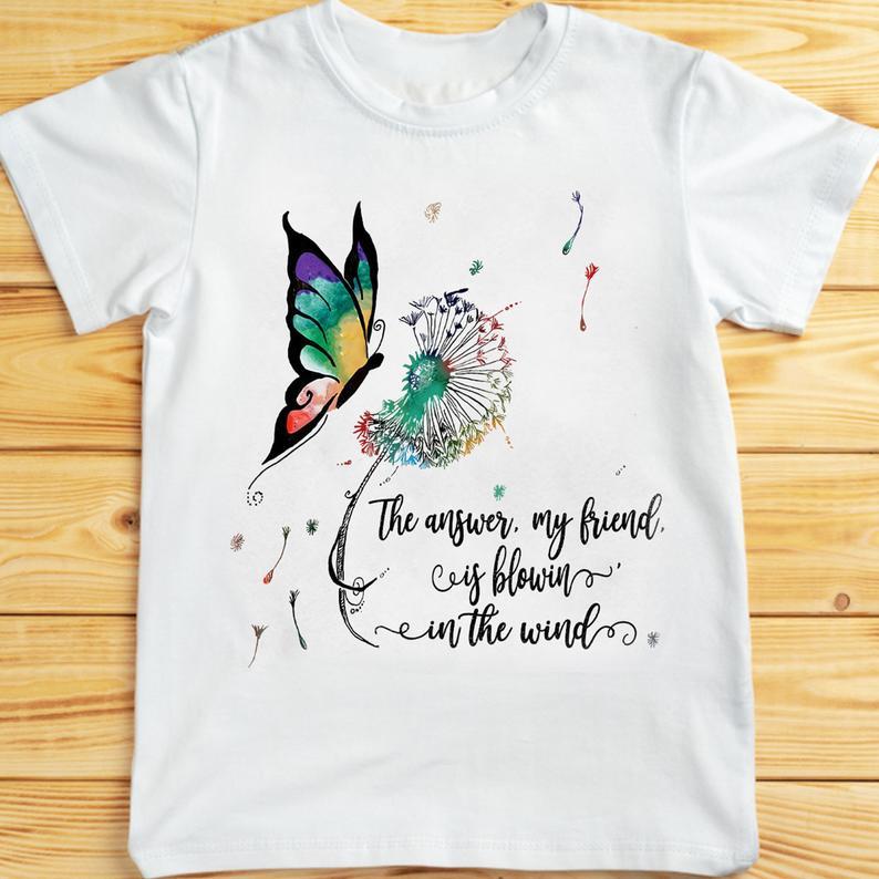 The Answer My Friend Is Blowin In The Wind Butterfly And Dandelion T Shirt Standard/Premium T-Shirt Hoodie