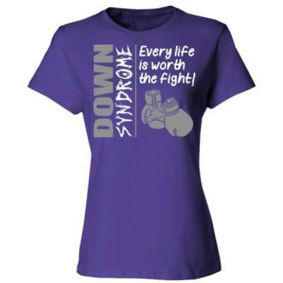 AGR Down Syndrome Every Life Is Worth The Fight – Ladies’ Cotton T-Shirt