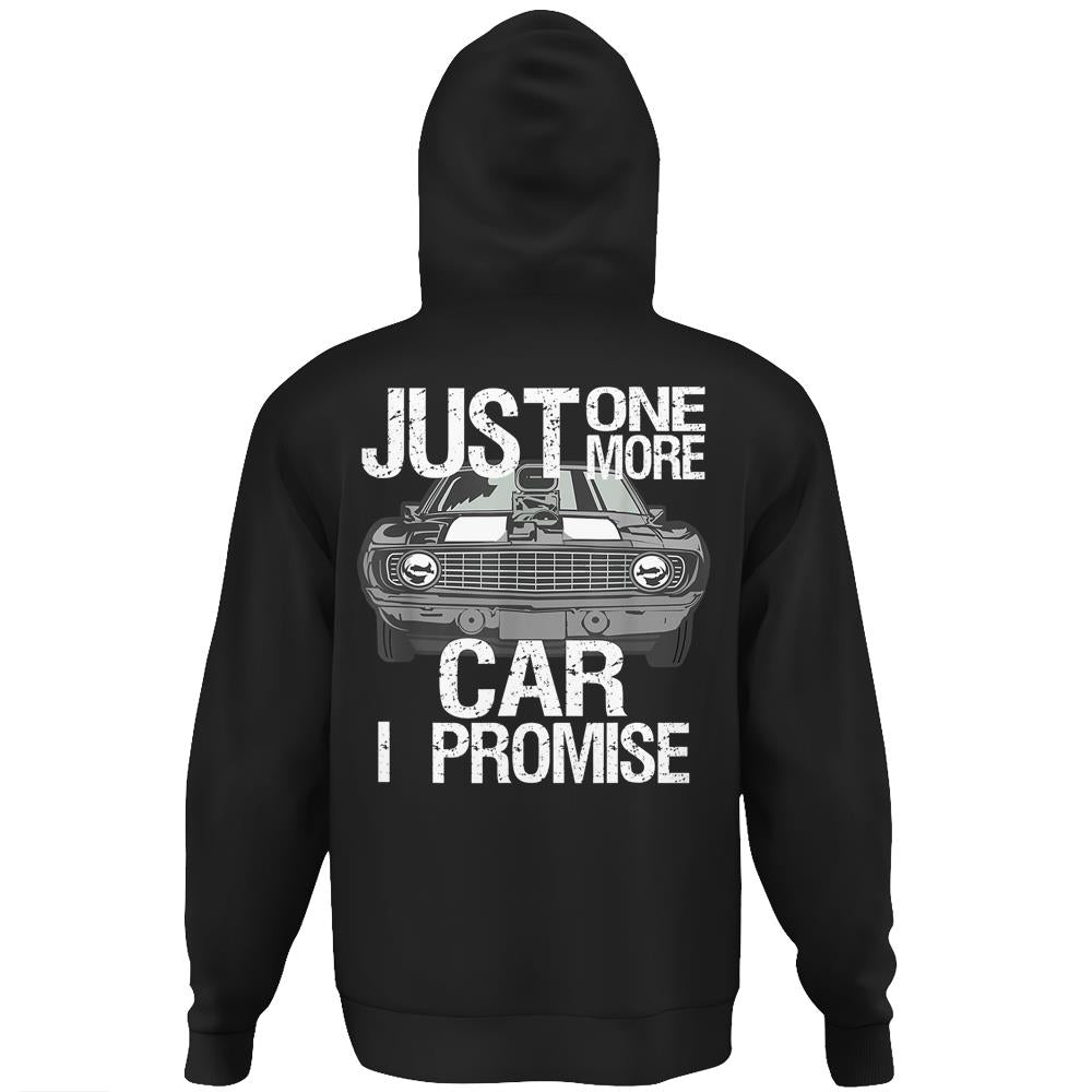 Just One More Car I Promise Fathers Day Street Rod Dad Gift Hoodie Print On Back