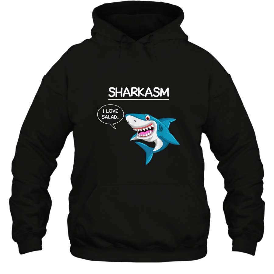 Sharkasm Sharks I Love Salad Shark Lover Funny shirt Hoodie