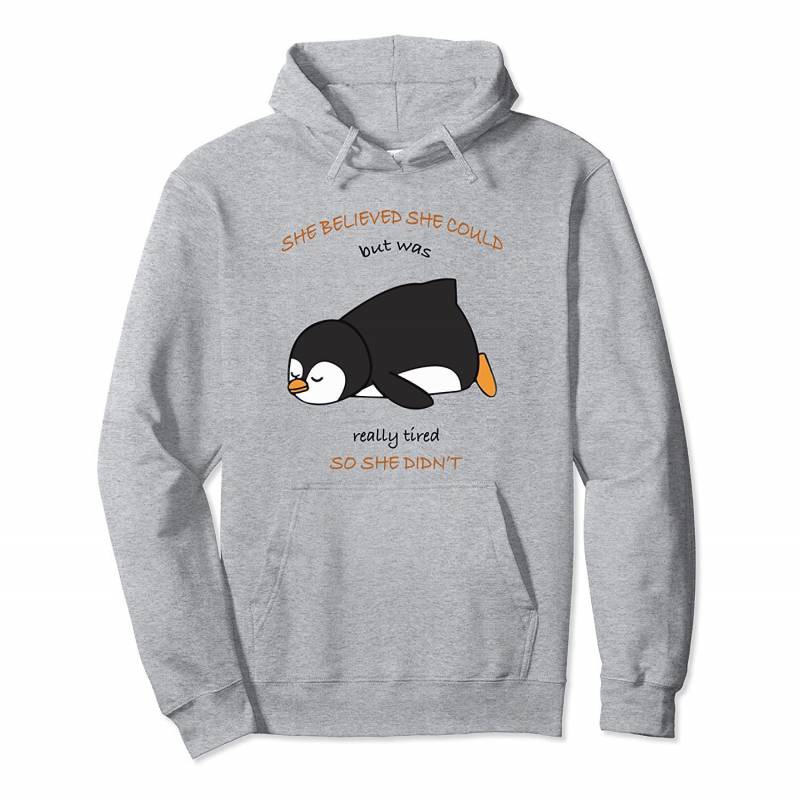 She Believed She Could But Was Penguin Really Tired Gift Tee Pullover Hoodie, T Shirt, Sweatshirt