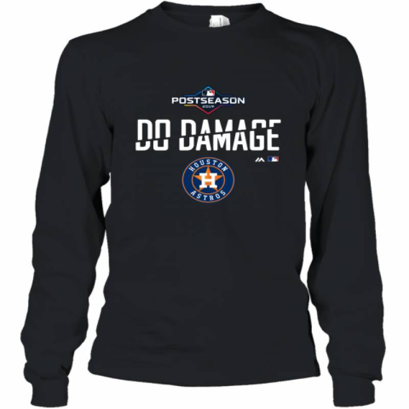 Do Damage Houston Astros Postseason 2019 Shirt Long Sleeve T-Shirt